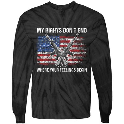My Rights DonT End Where Your Feelings Begin American Guns Tie-Dye Long Sleeve Shirt
