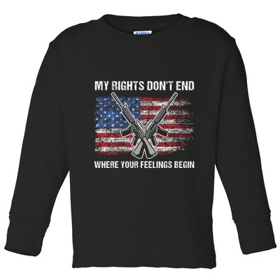 My Rights DonT End Where Your Feelings Begin American Guns Toddler Long Sleeve Shirt