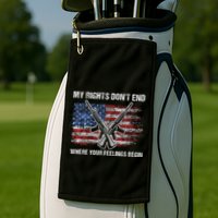 My Rights DonT End Where Your Feelings Begin American Guns Golf Towel