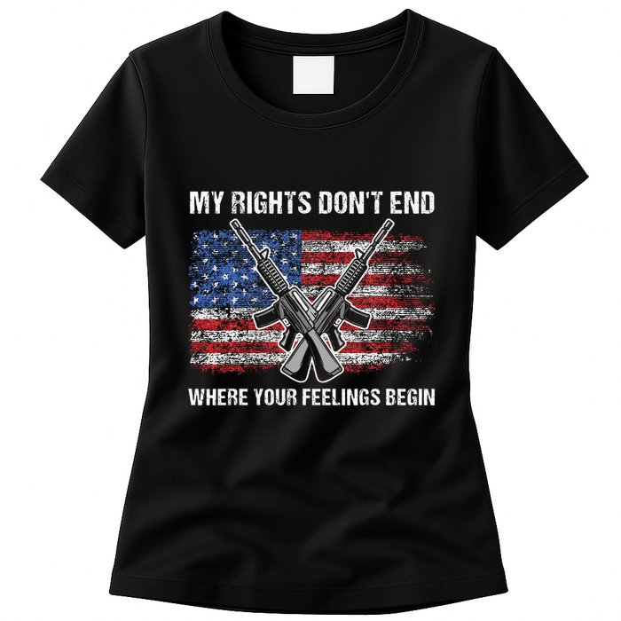 My Rights DonT End Where Your Feelings Begin American Guns Womens T-Shirt