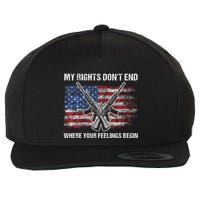 My Rights DonT End Where Your Feelings Begin American Guns Wool Snapback Cap