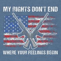 My Rights DonT End Where Your Feelings Begin American Guns Garment-Dyed Sweatshirt