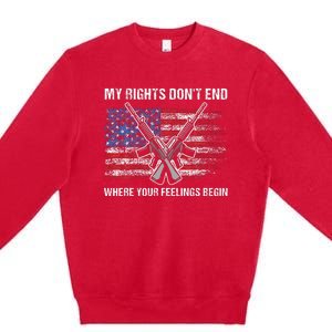 My Rights DonT End Where Your Feelings Begin American Guns Premium Crewneck Sweatshirt