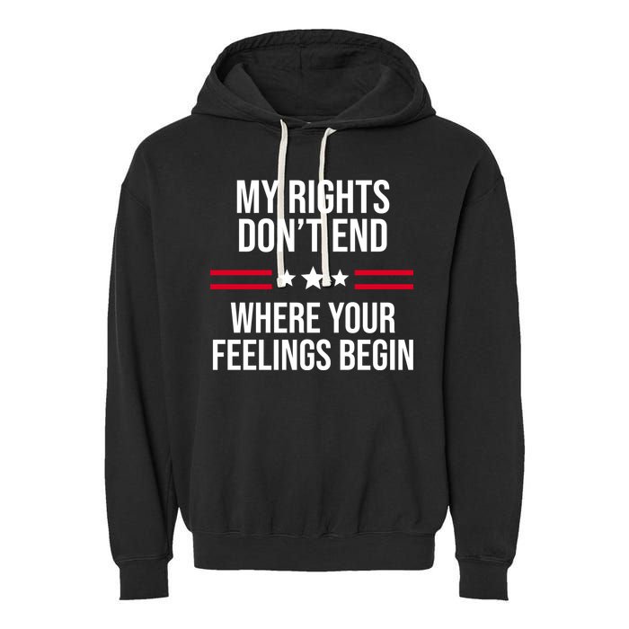 My Rights Don't End Where Your Feelings Begin Garment-Dyed Fleece Hoodie