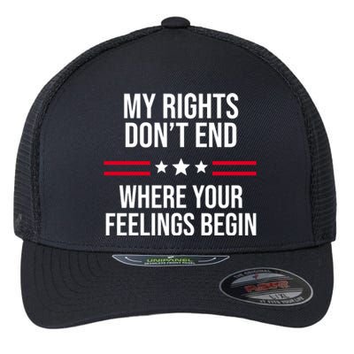 My Rights Don't End Where Your Feelings Begin Flexfit Unipanel Trucker Cap