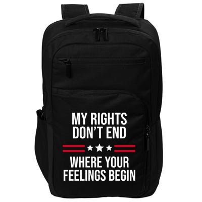 My Rights Don't End Where Your Feelings Begin Impact Tech Backpack
