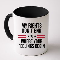 My Rights Don't End Where Your Feelings Begin Mug