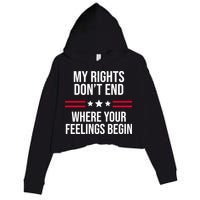 My Rights Don't End Where Your Feelings Begin Crop Fleece Hoodie