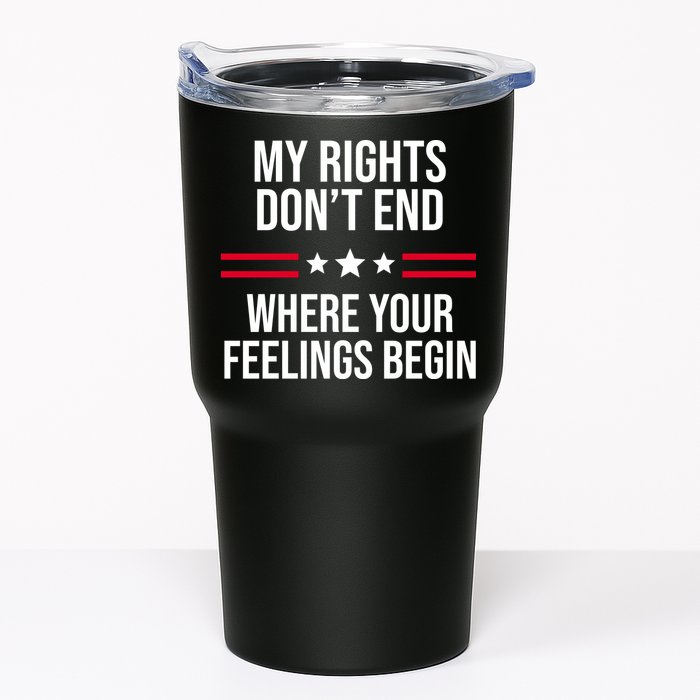 My Rights Don't End Where Your Feelings Begin Tumbler