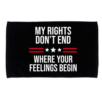 My Rights Don't End Where Your Feelings Begin Microfiber Hand Towel