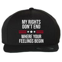 My Rights Don't End Where Your Feelings Begin Wool Snapback Cap