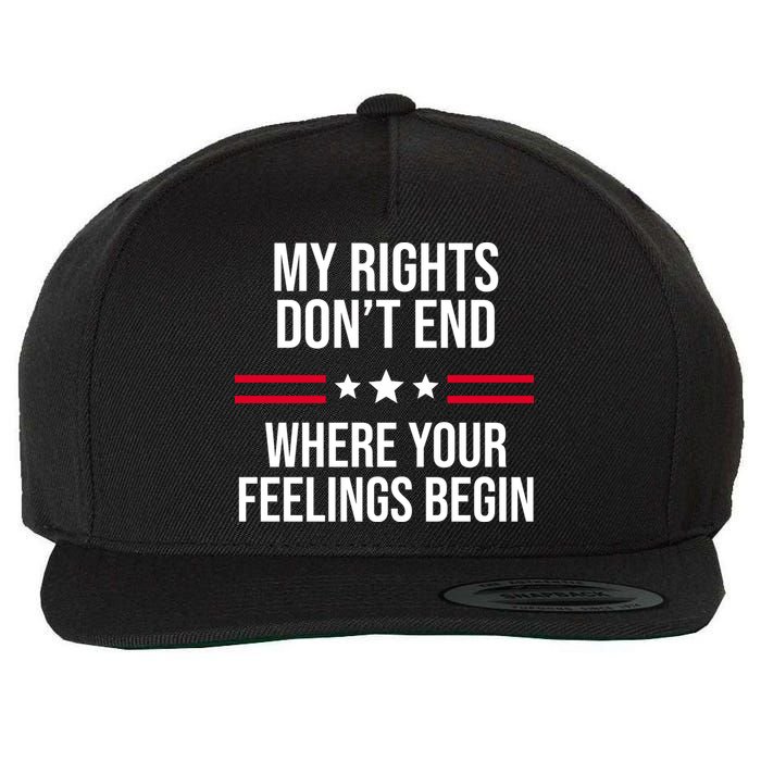 My Rights Don't End Where Your Feelings Begin Wool Snapback Cap