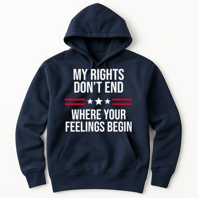 My Rights Don't End Where Your Feelings Begin Hoodie