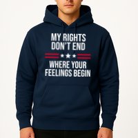 My Rights Don't End Where Your Feelings Begin Hoodie