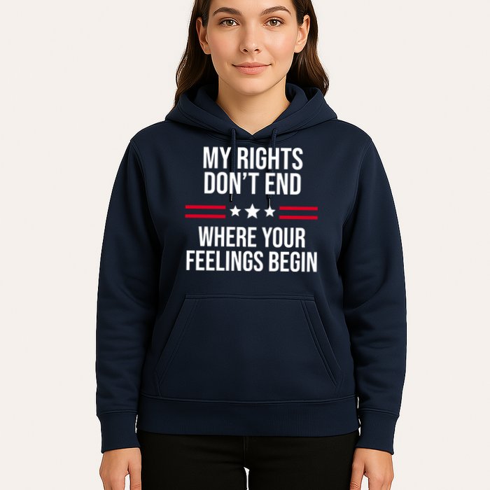 My Rights Don't End Where Your Feelings Begin Hoodie