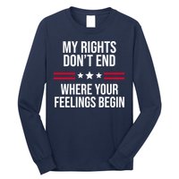My Rights Don't End Where Your Feelings Begin Long Sleeve Shirt