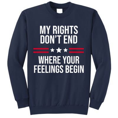 My Rights Don't End Where Your Feelings Begin Sweatshirt