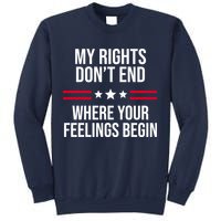 My Rights Don't End Where Your Feelings Begin Sweatshirt