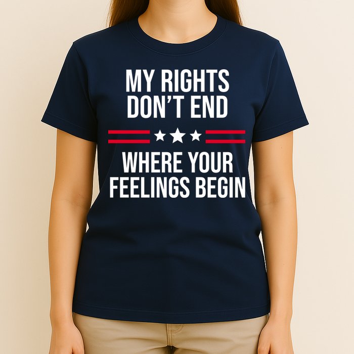 My Rights Don't End Where Your Feelings Begin T-Shirt
