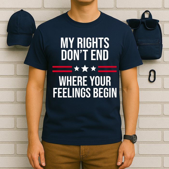 My Rights Don't End Where Your Feelings Begin T-Shirt