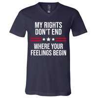 My Rights Don't End Where Your Feelings Begin V-Neck T-Shirt