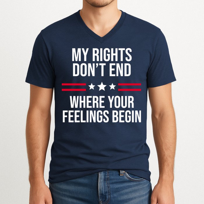 My Rights Don't End Where Your Feelings Begin V-Neck T-Shirt