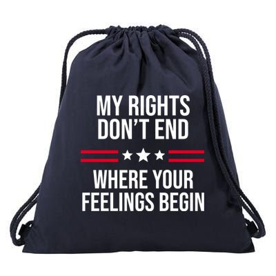 My Rights Don't End Where Your Feelings Begin Drawstring Bag