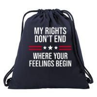 My Rights Don't End Where Your Feelings Begin Drawstring Bag