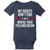 My Rights Don't End Where Your Feelings Begin Baby Bodysuit