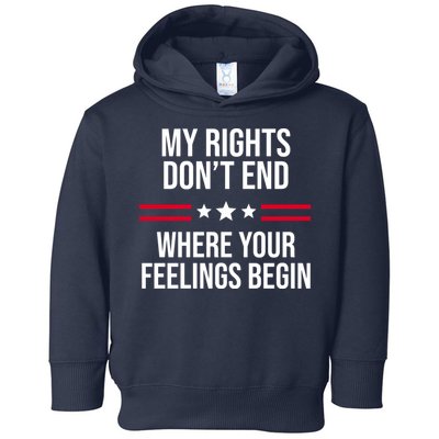My Rights Don't End Where Your Feelings Begin Toddler Hoodie