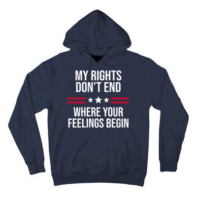 My Rights Don't End Where Your Feelings Begin Tall Hoodie