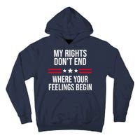My Rights Don't End Where Your Feelings Begin Tall Hoodie