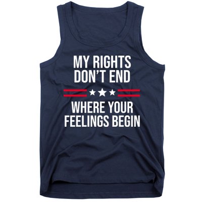 My Rights Don't End Where Your Feelings Begin Tank Top