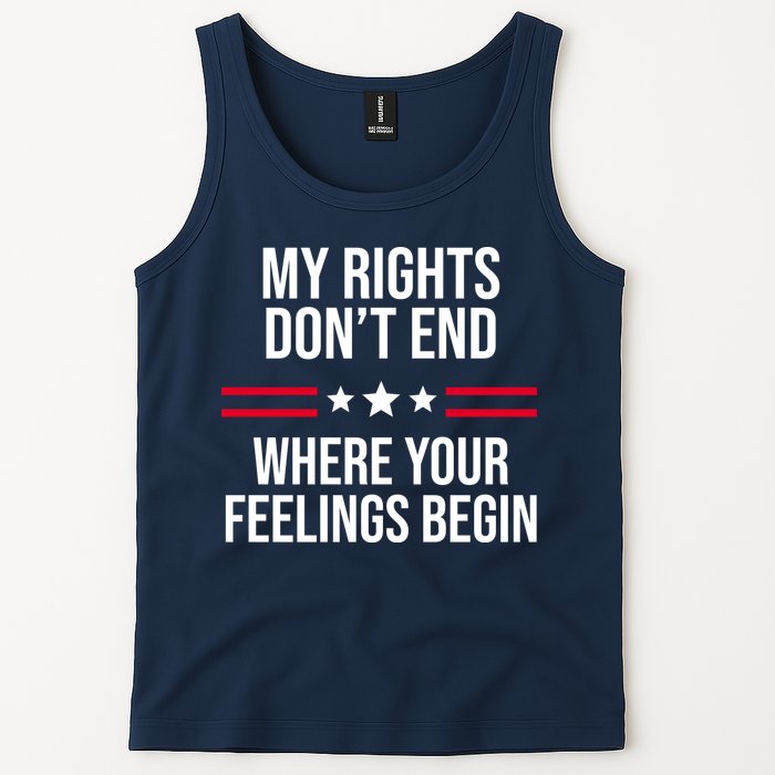 My Rights Don't End Where Your Feelings Begin Tank Top