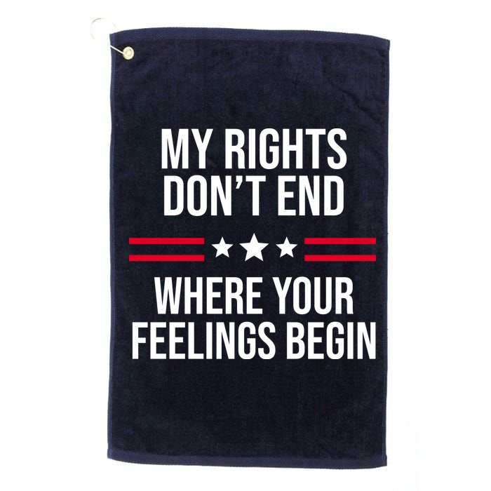 My Rights Don't End Where Your Feelings Begin Golf Towel