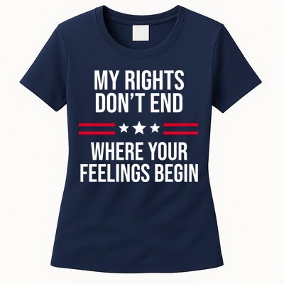 My Rights Don't End Where Your Feelings Begin Womens T-Shirt