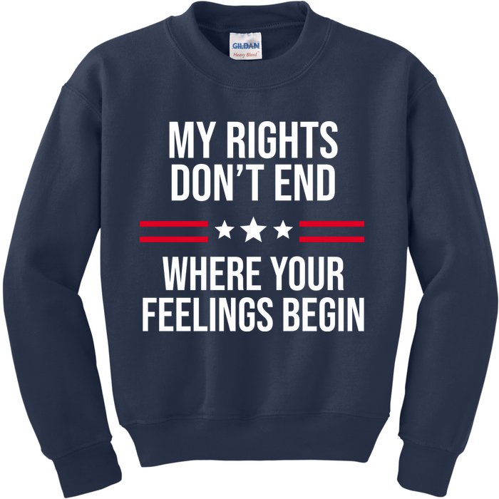 My Rights Don't End Where Your Feelings Begin Kids Sweatshirt