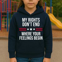 My Rights Don't End Where Your Feelings Begin Kids Hoodie