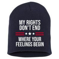 My Rights Don't End Where Your Feelings Begin Short Acrylic Beanie