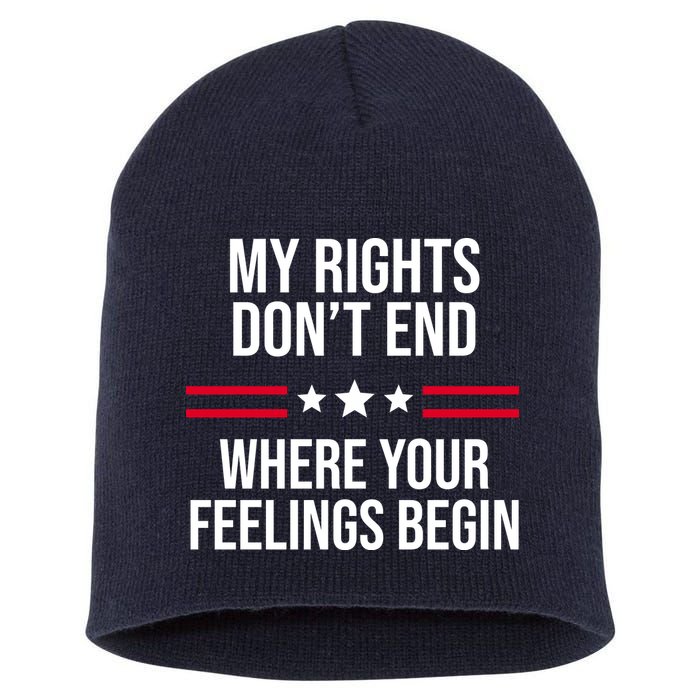 My Rights Don't End Where Your Feelings Begin Short Acrylic Beanie