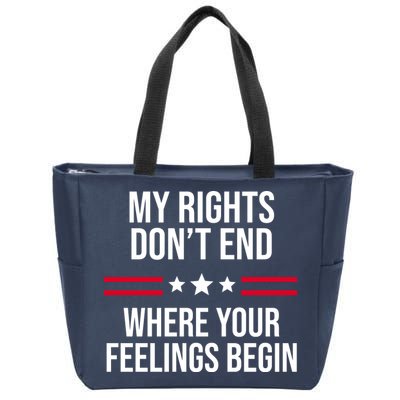 My Rights Don't End Where Your Feelings Begin Zip Tote Bag