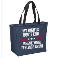 My Rights Don't End Where Your Feelings Begin Zip Tote Bag