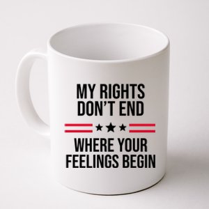 My Rights Don't End Where Your Feelings Begin Coffee Mug