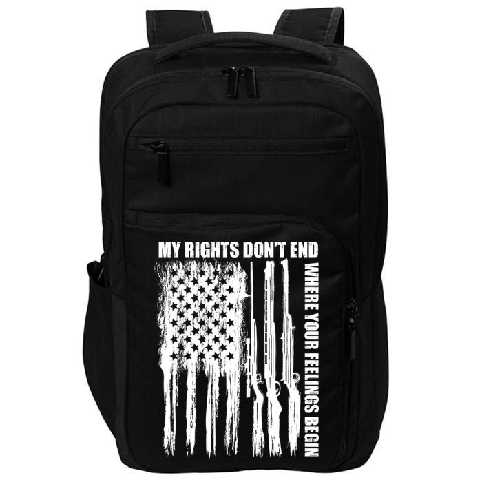 My Rights Don't End Where Your Feelings Begin Impact Tech Backpack