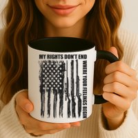 My Rights Don't End Where Your Feelings Begin Mug