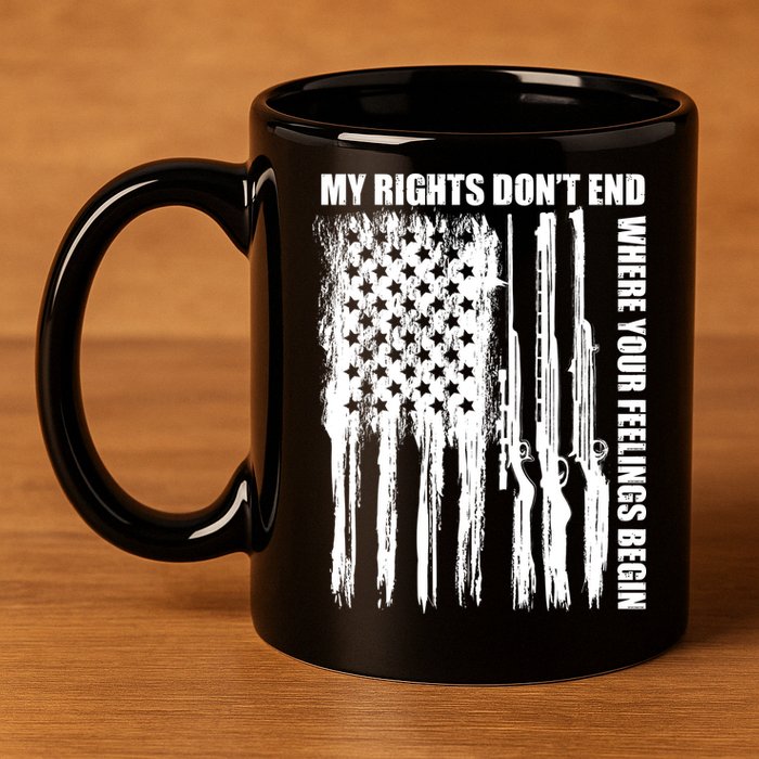 My Rights Don't End Where Your Feelings Begin 11oz C Handle Ceramic Mug