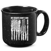 My Rights Don't End Where Your Feelings Begin 15oz Campfire Ceramic Mug