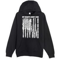 My Rights Don't End Where Your Feelings Begin Premium Pullover Hoodie
