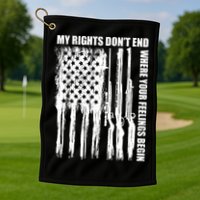 My Rights Don't End Where Your Feelings Begin Golf Towel