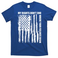 My Rights Don't End Where Your Feelings Begin T-Shirt